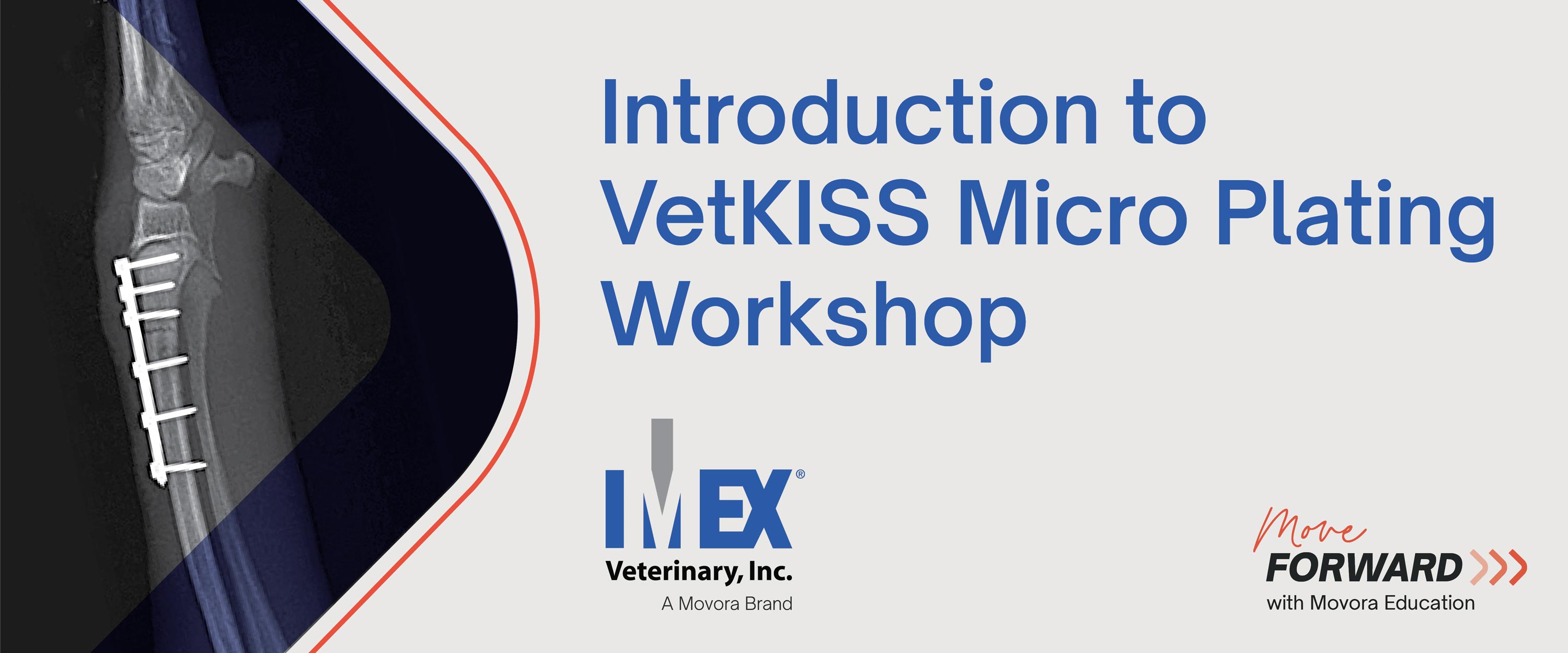 2024 IMEX Move Forward LMS Banner - Introduction to VetKISS Micro Plating Workshop